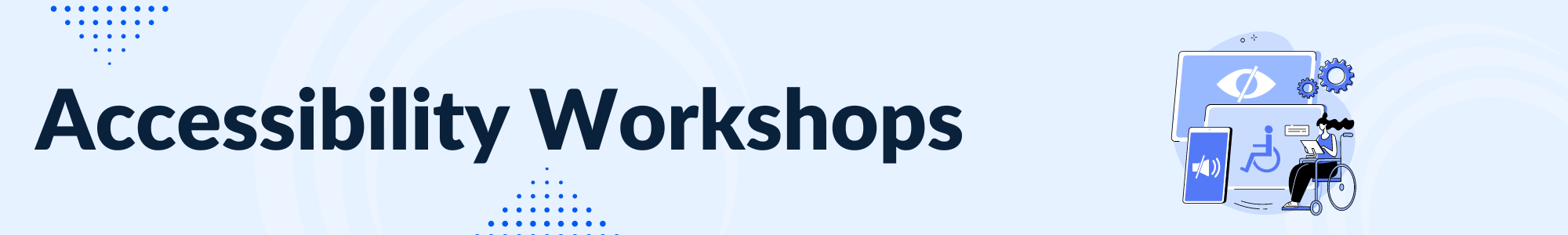 Accessibility Workshops